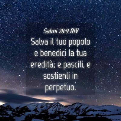 Picture 04 - Salmi 28:9 RIV - Salva il tuo popolo e benedici la tua eredità; e - Bible Verse Picture