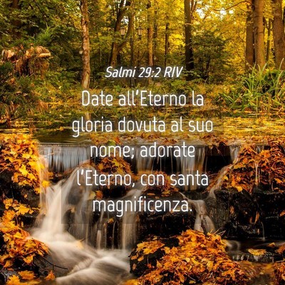 Picture 04 - Salmi 29:2 RIV - Date all’Eterno la gloria dovuta al suo nome; - Bible Verse Picture