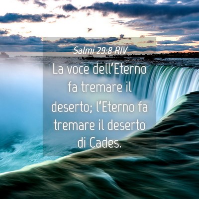 Picture 04 - Salmi 29:8 RIV - La voce dell’Eterno fa tremare il deserto; - Bible Verse Picture