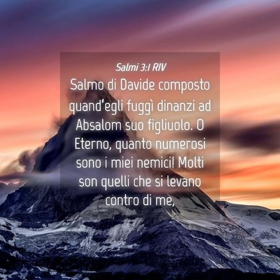 Picture 04 - Salmi 3:1 RIV - Salmo di Davide composto quand’egli fuggì - Bible Verse Picture