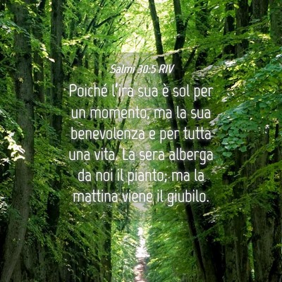 Picture 04 - Salmi 30:5 RIV - Poiché l’ira sua è sol per un momento, ma la - Bible Verse Picture