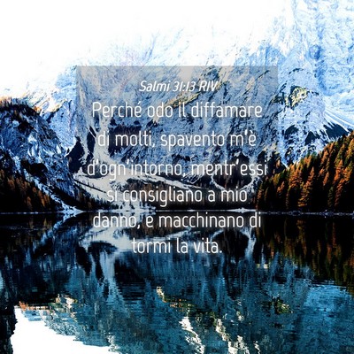 Picture 04 - Salmi 31:13 RIV - Perché odo il diffamare di molti, spavento - Bible Verse Picture