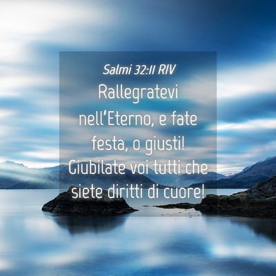 Picture 04 - Salmi 32:11 RIV - Rallegratevi nell’Eterno, e fate festa, o - Bible Verse Picture