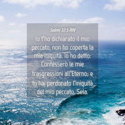 Picture 04 - Salmi 32:5 RIV - Io t’ho dichiarato il mio peccato, non ho - Bible Verse Picture