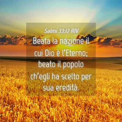 Picture 04 - Salmi 33:12 RIV - Beata la nazione il cui Dio è l’Eterno; beato - Bible Verse Picture