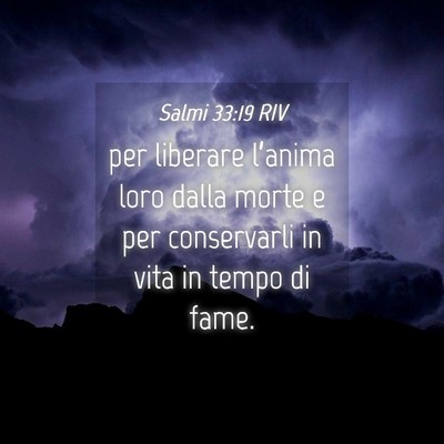 Picture 04 - Salmi 33:19 RIV - per liberare l’anima loro dalla morte e per - Bible Verse Picture