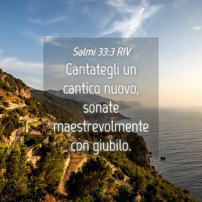 Picture 04 - Salmi 33:3 RIV - Cantategli un cantico nuovo, sonate - Bible Verse Picture