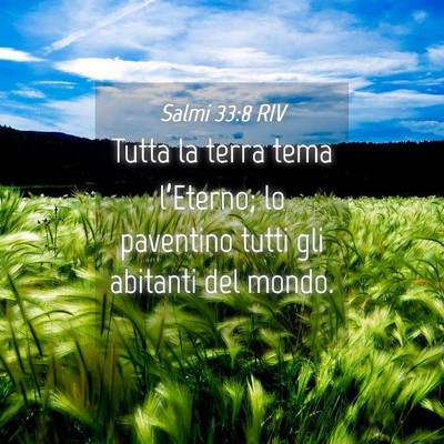 Picture 04 - Salmi 33:8 RIV - Tutta la terra tema l’Eterno; lo paventino - Bible Verse Picture