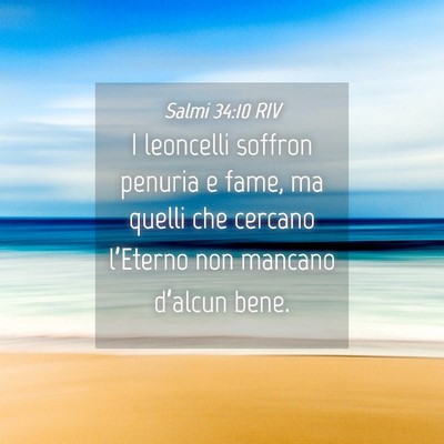 Picture 04 - Salmi 34:10 RIV - I leoncelli soffron penuria e fame, ma quelli che - Bible Verse Picture