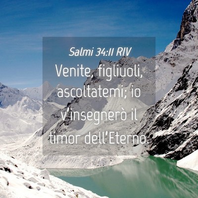 Picture 04 - Salmi 34:11 RIV - Venite, figliuoli, ascoltatemi; io v’insegnerò - Bible Verse Picture