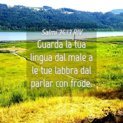 Picture 04 - Salmi 34:13 RIV - Guarda la tua lingua dal male a le tue labbra dal - Bible Verse Picture