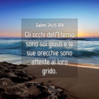 Picture 04 - Salmi 34:15 RIV - Gli occhi dell’Eterno sono sui giusti e le sue - Bible Verse Picture