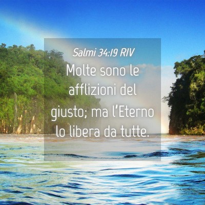 Picture 04 - Salmi 34:19 RIV - Molte sono le afflizioni del giusto; ma - Bible Verse Picture