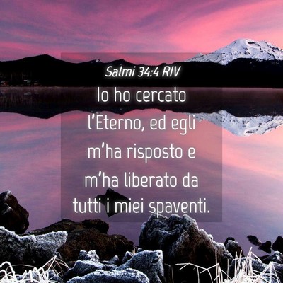 Picture 04 - Salmi 34:4 RIV - Io ho cercato l’Eterno, ed egli m’ha risposto - Bible Verse Picture