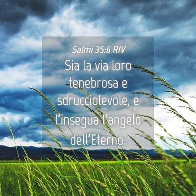 Picture 04 - Salmi 35:6 RIV - Sia la via loro tenebrosa e sdrucciolevole, e - Bible Verse Picture