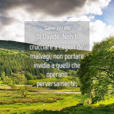 Picture 04 - Salmi 37:1 RIV - Di Davide. Non ti crucciare a cagion de’ - Bible Verse Picture