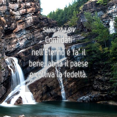 Picture 04 - Salmi 37:3 RIV - Confidati nell’Eterno e fa’ il bene; abita il - Bible Verse Picture
