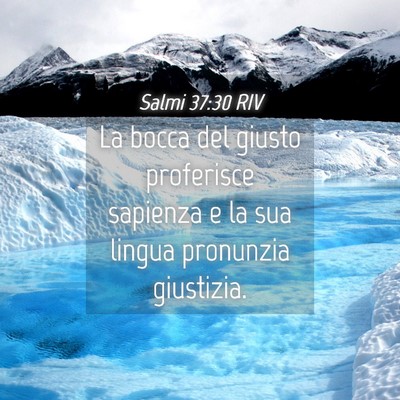 Picture 04 - Salmi 37:30 RIV - La bocca del giusto proferisce sapienza e la sua - Bible Verse Picture