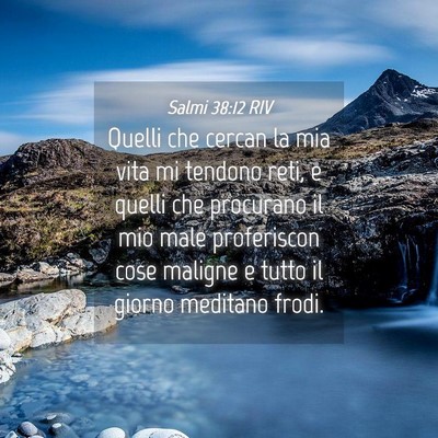 Picture 04 - Salmi 38:12 RIV - Quelli che cercan la mia vita mi tendono reti, e - Bible Verse Picture