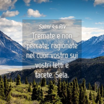 Picture 04 - Salmi 4:4 RIV - Tremate e non peccate; ragionate nel cuor vostro - Bible Verse Picture