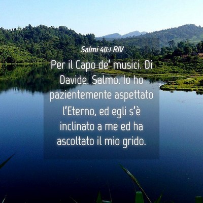 Picture 04 - Salmi 40:1 RIV - Per il Capo de’ musici. Di Davide. Salmo. Io ho - Bible Verse Picture