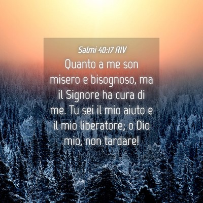 Picture 04 - Salmi 40:17 RIV - Quanto a me son misero e bisognoso, ma il Signore - Bible Verse Picture