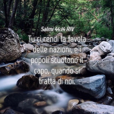Picture 04 - Salmi 44:14 RIV - Tu ci rendi la favola delle nazioni, e i popoli - Bible Verse Picture
