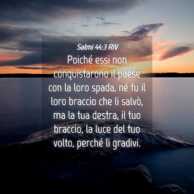 Picture 04 - Salmi 44:3 RIV - Poiché essi non conquistarono il paese con la - Bible Verse Picture