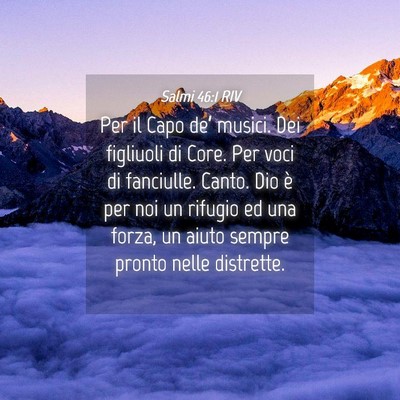 Picture 04 - Salmi 46:1 RIV - Per il Capo de’ musici. Dei figliuoli di Core. - Bible Verse Picture