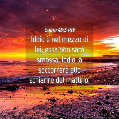 Picture 04 - Salmi 46:5 RIV - Iddio è nel mezzo di lei; essa non sarà smossa. - Bible Verse Picture