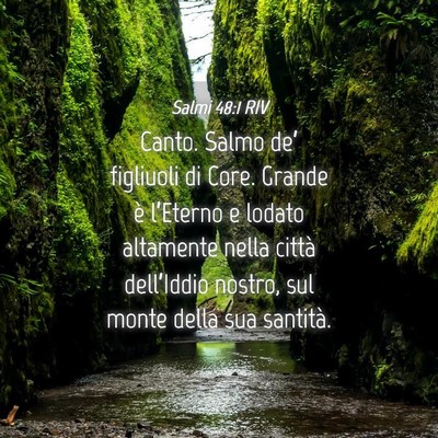 Picture 04 - Salmi 48:1 RIV - Canto. Salmo de’ figliuoli di Core. Grande è - Bible Verse Picture