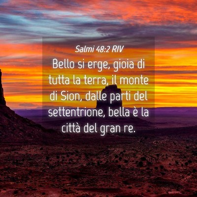 Picture 04 - Salmi 48:2 RIV - Bello si erge, gioia di tutta la terra, il monte - Bible Verse Picture