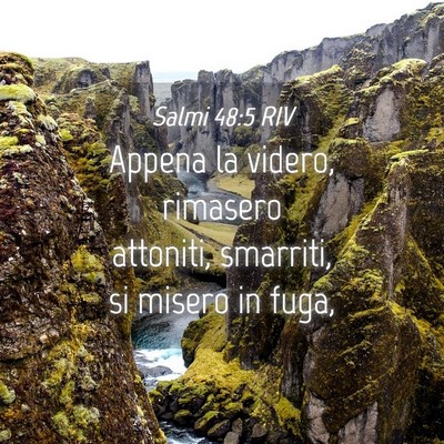 Picture 04 - Salmi 48:5 RIV - Appena la videro, rimasero attoniti, smarriti, si - Bible Verse Picture