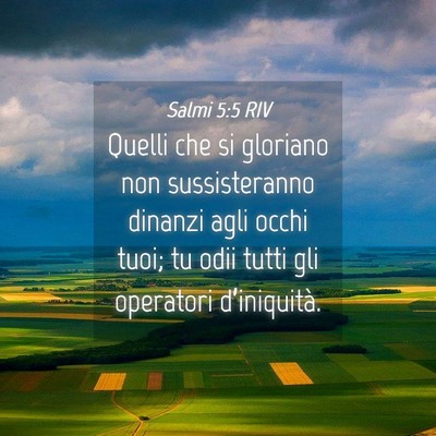 Picture 04 - Salmi 5:5 RIV - Quelli che si gloriano non sussisteranno dinanzi - Bible Verse Picture
