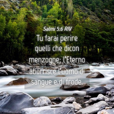 Picture 04 - Salmi 5:6 RIV - Tu farai perire quelli che dicon menzogne; - Bible Verse Picture