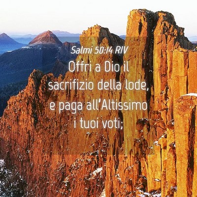 Picture 04 - Salmi 50:14 RIV - Offri a Dio il sacrifizio della lode, e paga - Bible Verse Picture