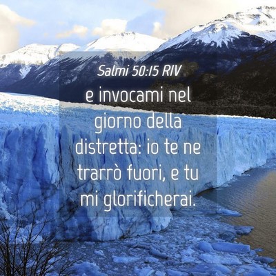 Picture 04 - Salmi 50:15 RIV - e invocami nel giorno della distretta: io te ne - Bible Verse Picture