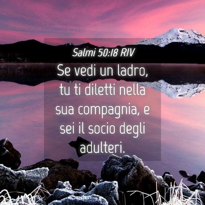 Picture 04 - Salmi 50:18 RIV - Se vedi un ladro, tu ti diletti nella sua - Bible Verse Picture