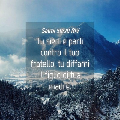 Picture 04 - Salmi 50:20 RIV - Tu siedi e parli contro il tuo fratello, tu - Bible Verse Picture