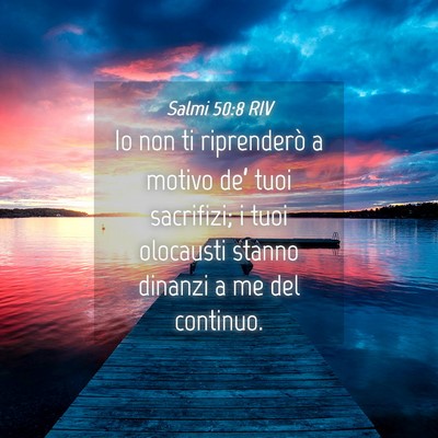 Picture 04 - Salmi 50:8 RIV - Io non ti riprenderò a motivo de’ tuoi - Bible Verse Picture
