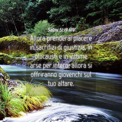 Picture 04 - Salmi 51:19 RIV - Allora prenderai piacere in sacrifizi di - Bible Verse Picture