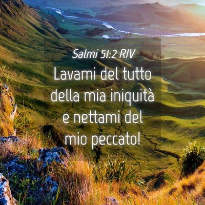 Picture 04 - Salmi 51:2 RIV - Lavami del tutto della mia iniquità e nettami - Bible Verse Picture