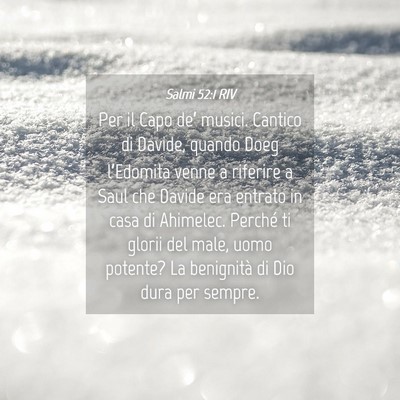 Picture 04 - Salmi 52:1 RIV - Per il Capo de’ musici. Cantico di Davide, - Bible Verse Picture