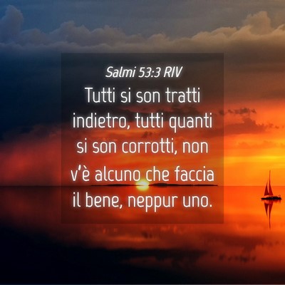 Picture 04 - Salmi 53:3 RIV - Tutti si son tratti indietro, tutti quanti si son - Bible Verse Picture