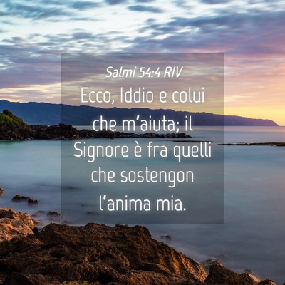 Picture 04 - Salmi 54:4 RIV - Ecco, Iddio e colui che m’aiuta; il Signore è - Bible Verse Picture