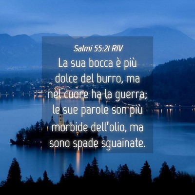 Picture 04 - Salmi 55:21 RIV - La sua bocca è più dolce del burro, ma nel - Bible Verse Picture