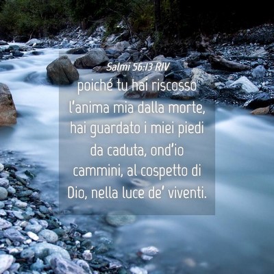 Picture 04 - Salmi 56:13 RIV - poiché tu hai riscosso l’anima mia dalla - Bible Verse Picture