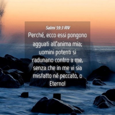 Picture 04 - Salmi 59:3 RIV - Perché, ecco essi pongono agguati all’anima - Bible Verse Picture