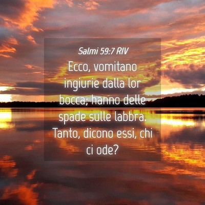 Picture 04 - Salmi 59:7 RIV - Ecco, vomitano ingiurie dalla lor bocca; hanno - Bible Verse Picture