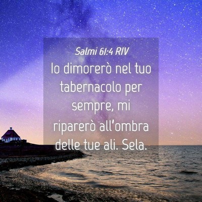 Picture 04 - Salmi 61:4 RIV - Io dimorerò nel tuo tabernacolo per sempre, mi - Bible Verse Picture